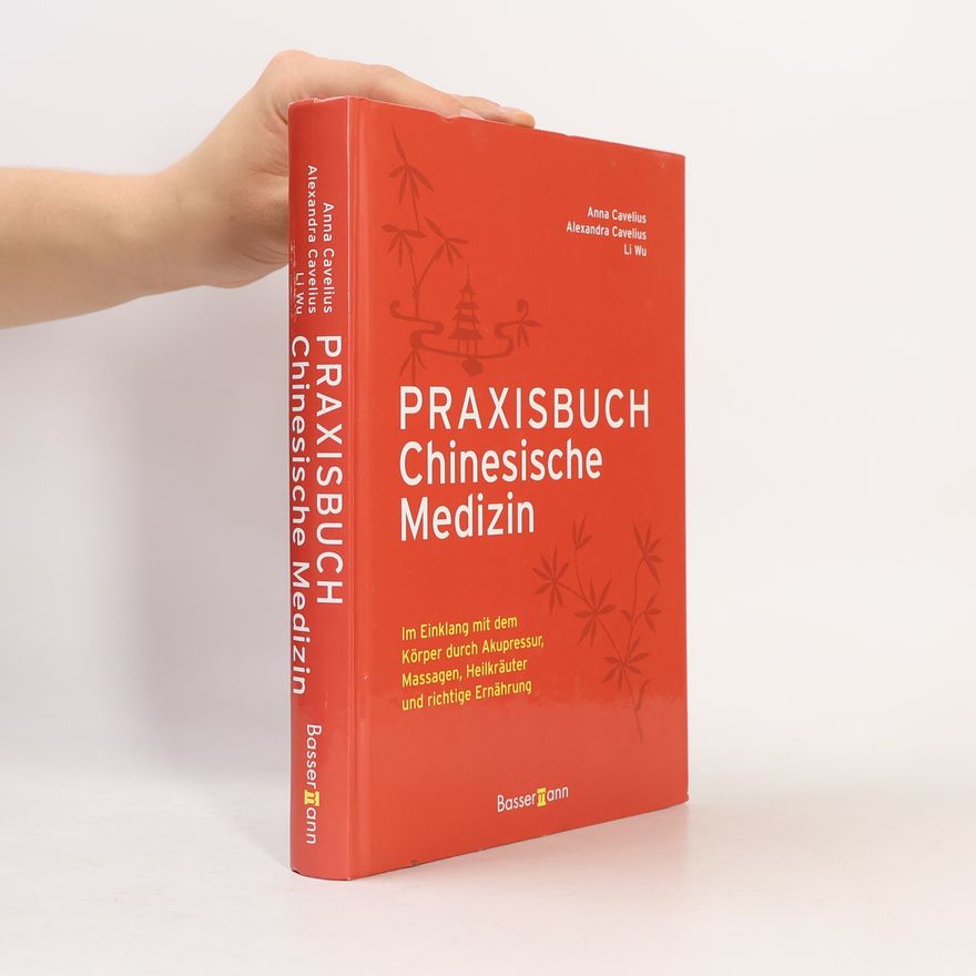 Andrea-Anna Cavelius Praxisbuch chinesische Medizin