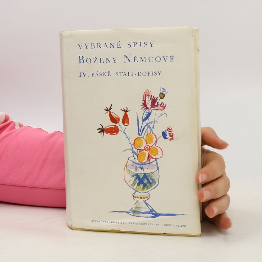 Božena Němcová Vybrané spisy Boženy Němcové IV. Básně - stati - dopisy