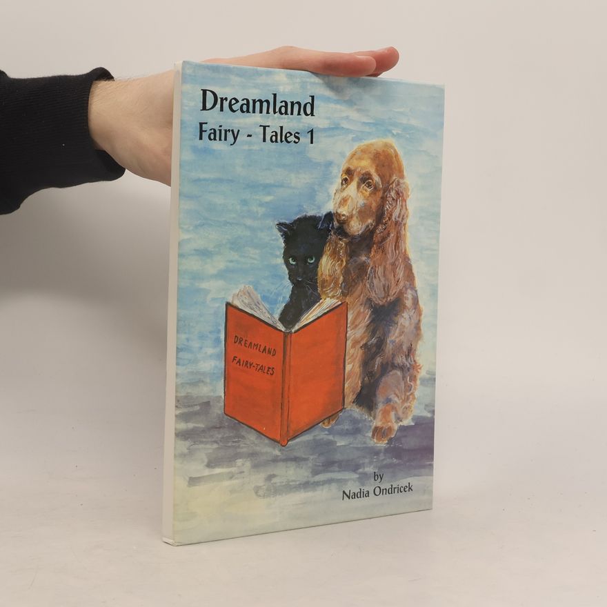 Nadia Ondricek Dreamland. Fairy-Tales 1