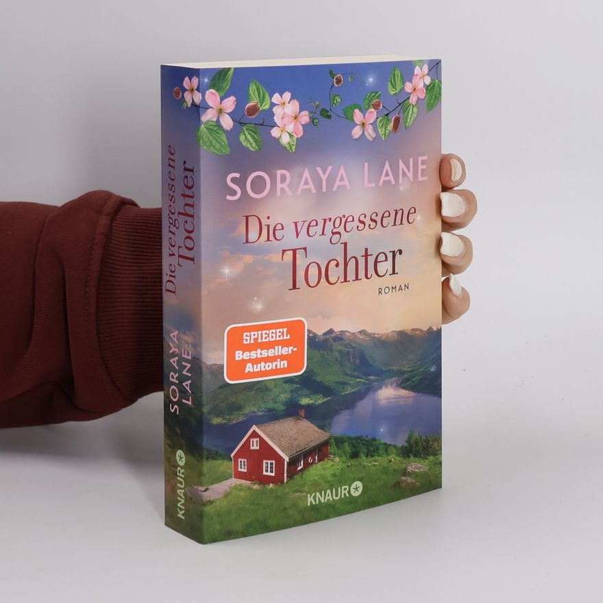 Soraya M. Lane Die vergessene Tochter