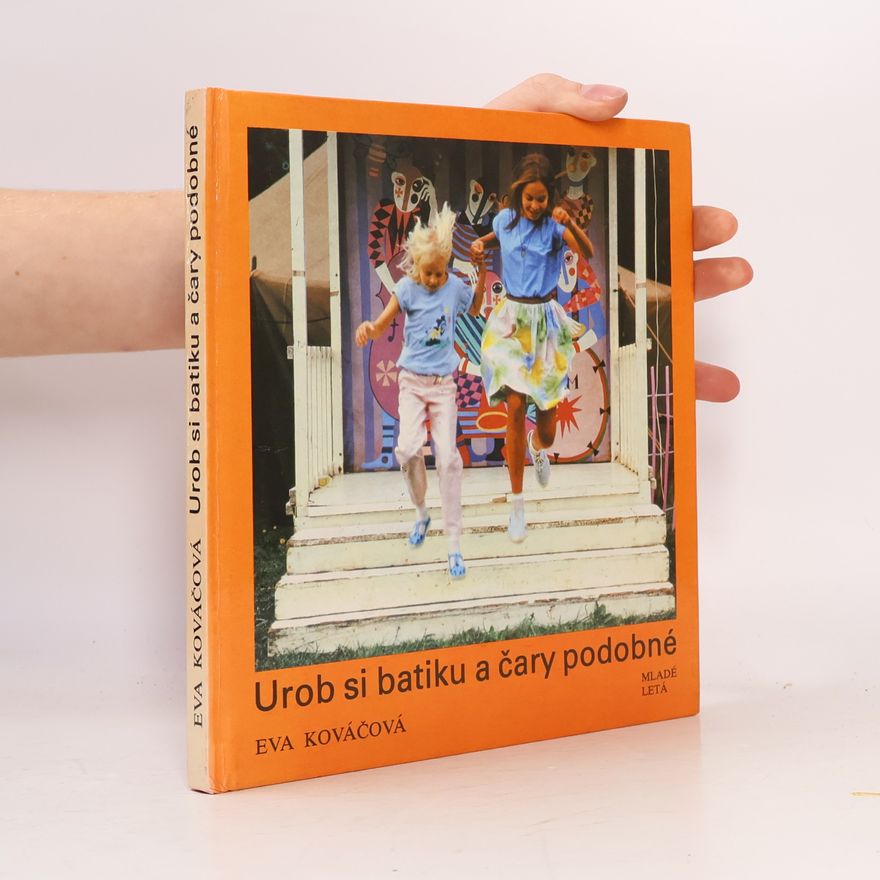 Kováčová Eva Urob si batiku a čary podobné
