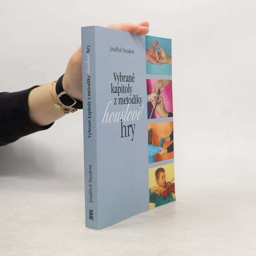 Jindřich Pazdera Vybrané kapitoly z metodiky houslové hry
