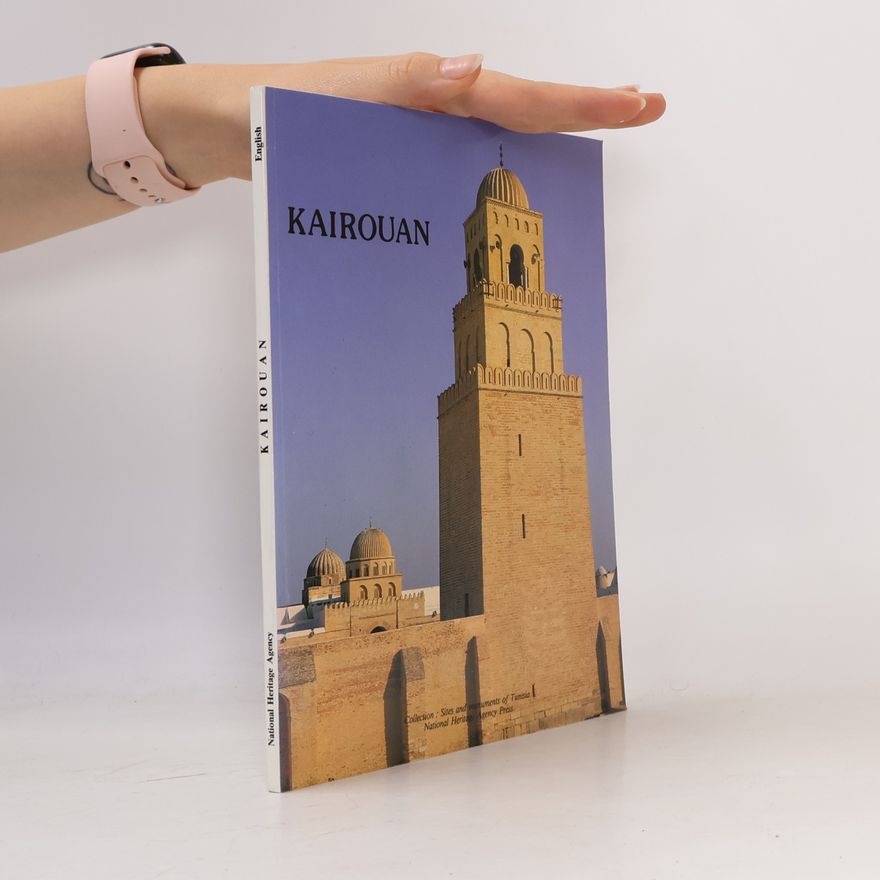 Khaled Maoudoud Sites and Monuments of Tunisia: Kairouan