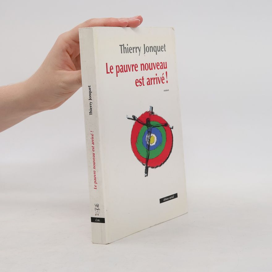 Thierry Jonquet Le Pauvre Nouveau est arrivé