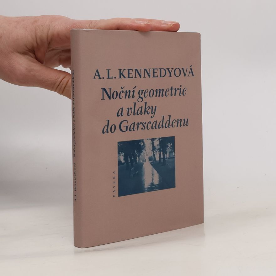 A. L. Kennedy Noční geometrie a vlaky do Garscaddenu