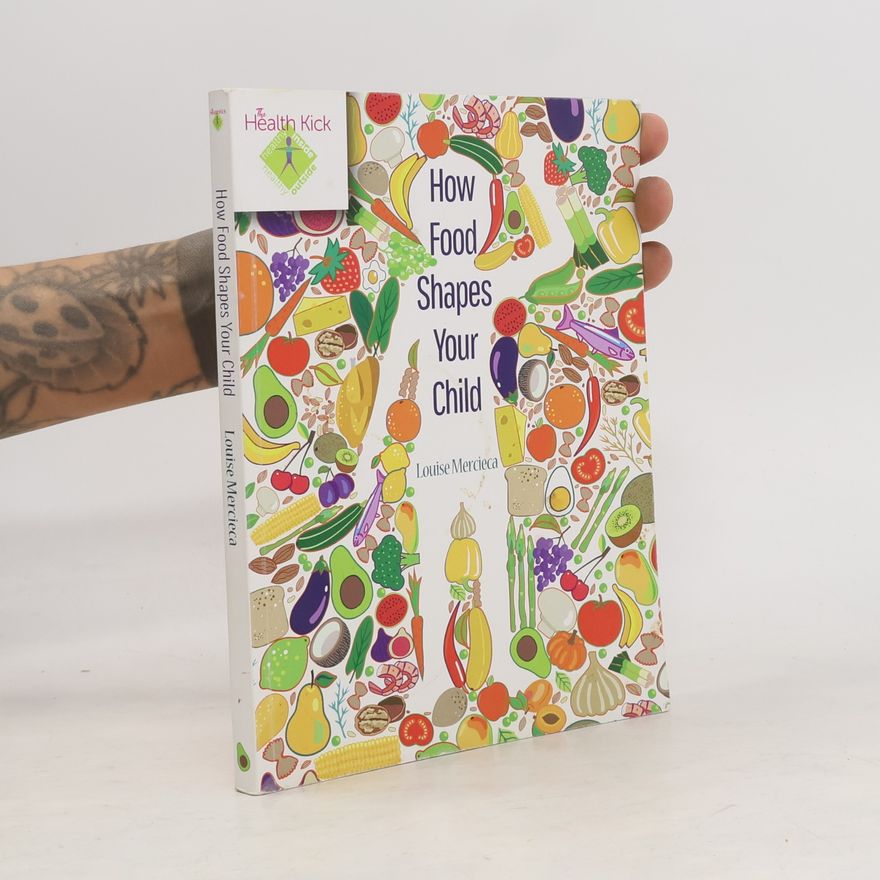 Louise Mercieca How Food Shapes Your Child