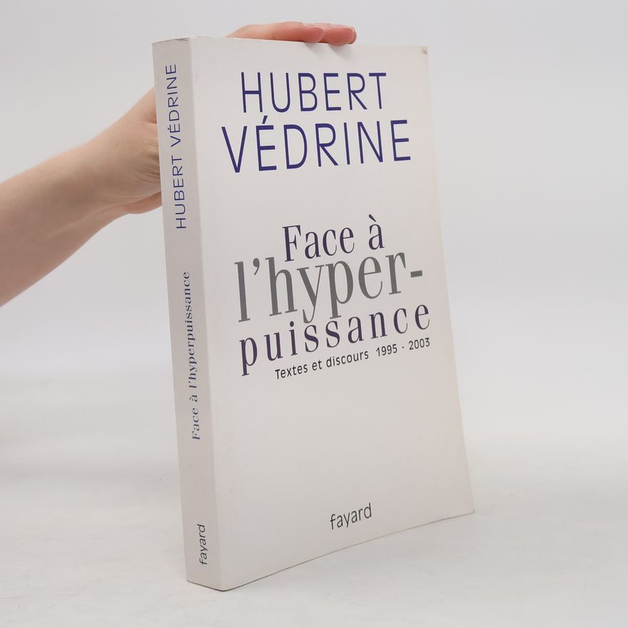Hubert Védrine Face à l'hyperpuissance