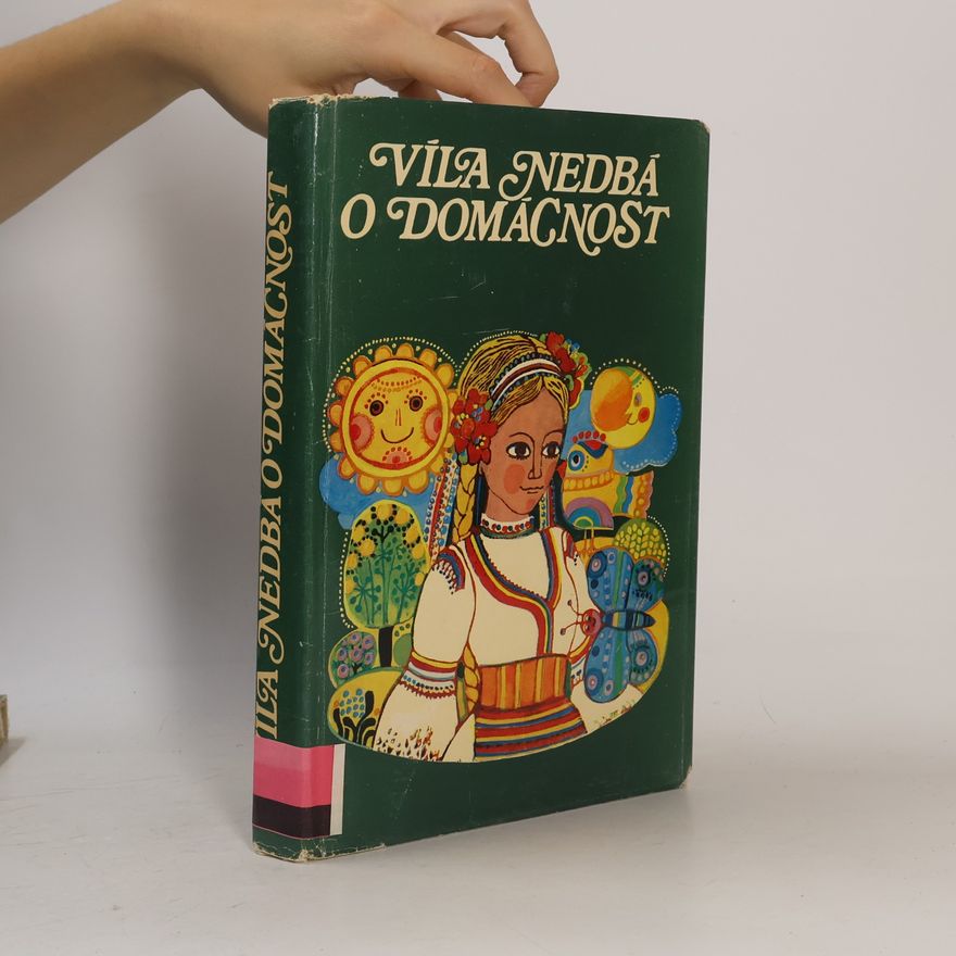 Vlasta Baránková Víla nedbá o domácnost. Pověsti, písně, pohádky, básničky a vyprávění z Bulharska