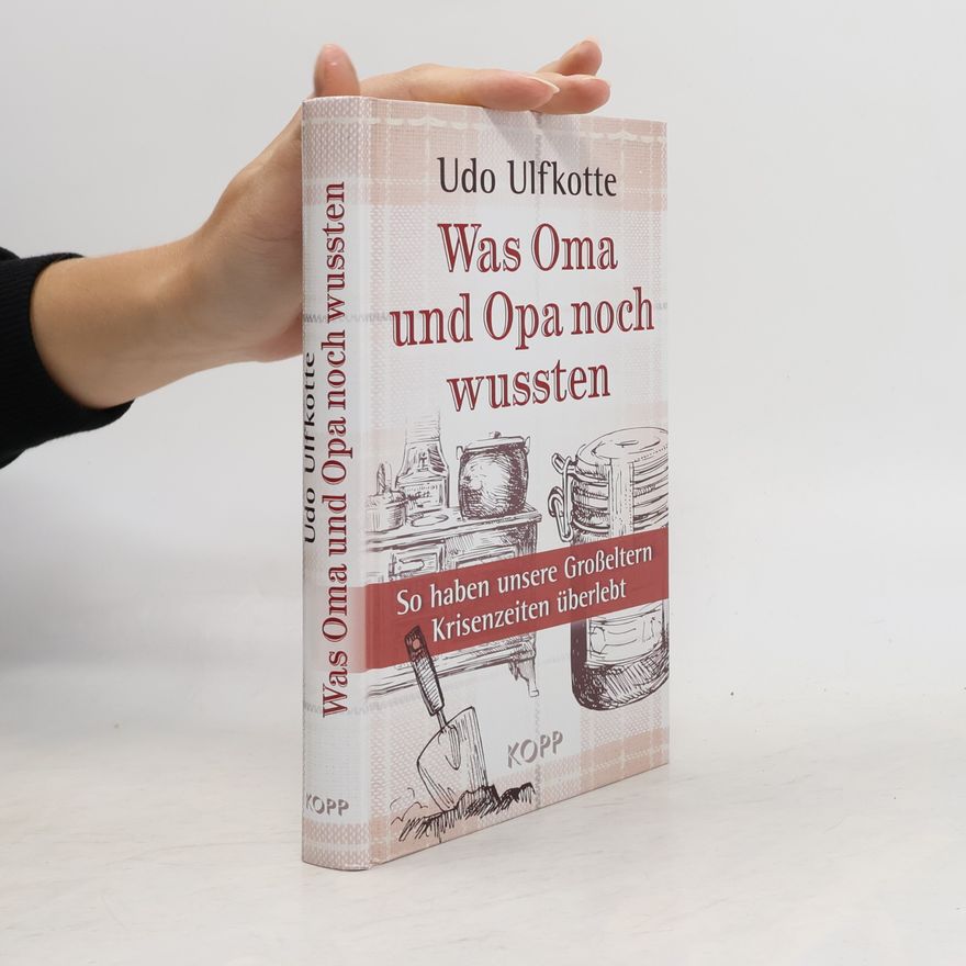 Udo Ulfkotte Was Oma und Opa noch wussten