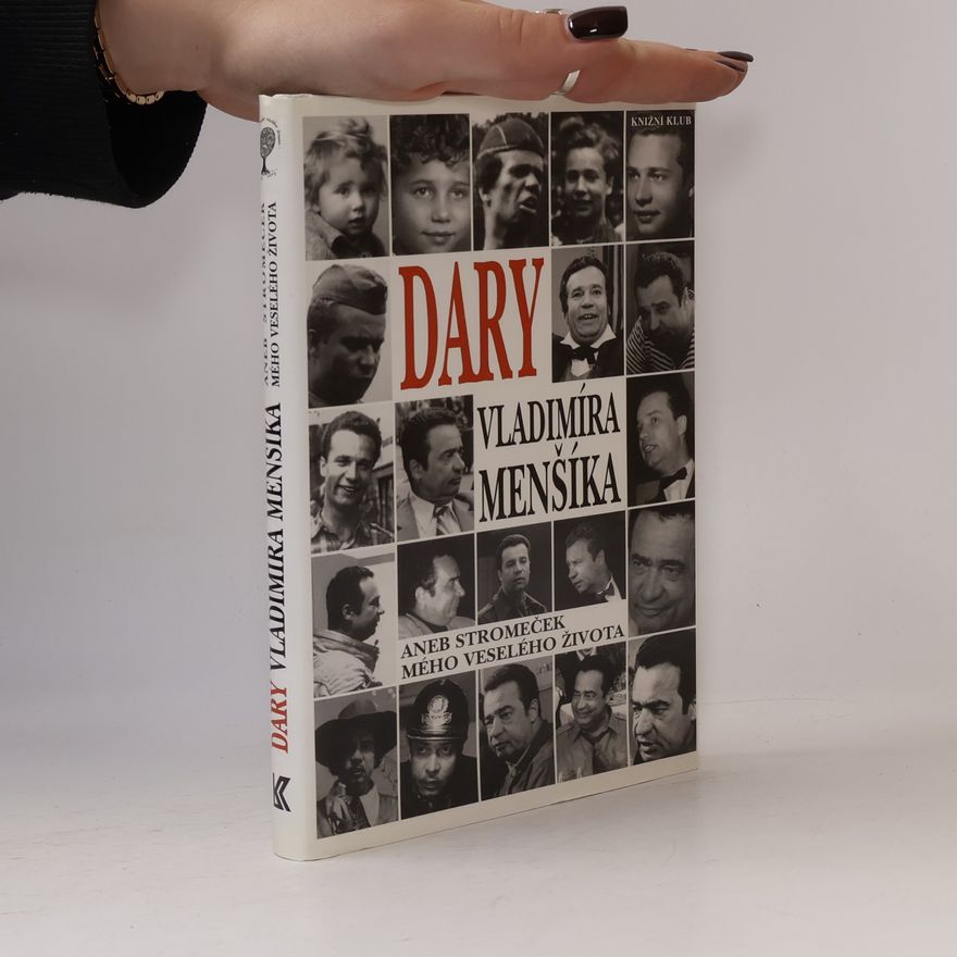 Olga Menšíková Dary Vladimíra Menšíka, aneb, Stromeček mého veselého života
