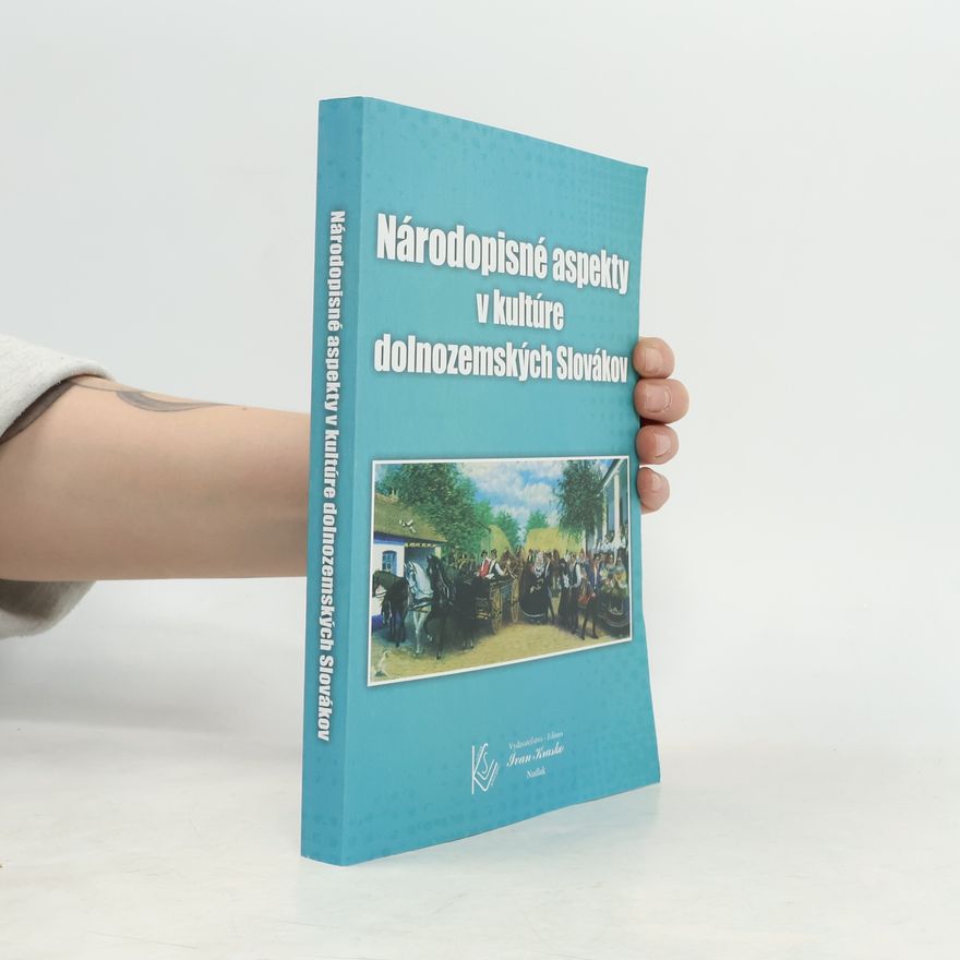 Ivan Krasko Národopisné aspekty v kultúre dolnozemských Slovákov