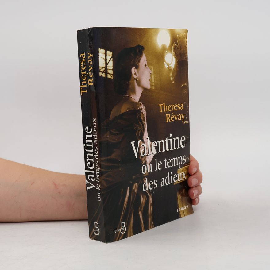 Theresa Révay Valentine ou le temps des adieux