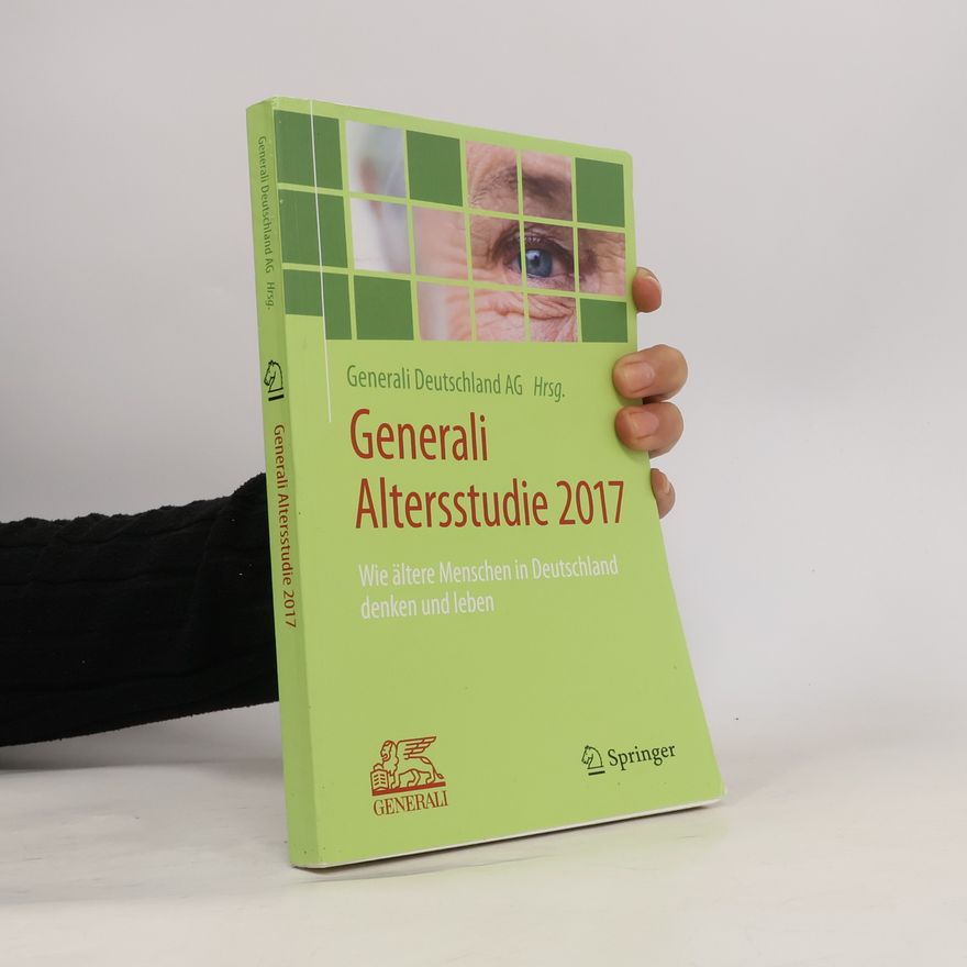 Generali Deutschland AG Generali Altersstudie 2017