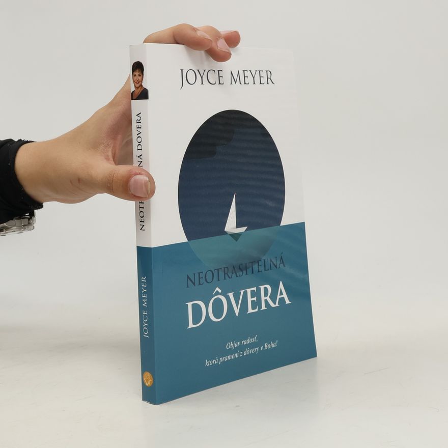 Joyce Meyer Neotrasiteľna dovera