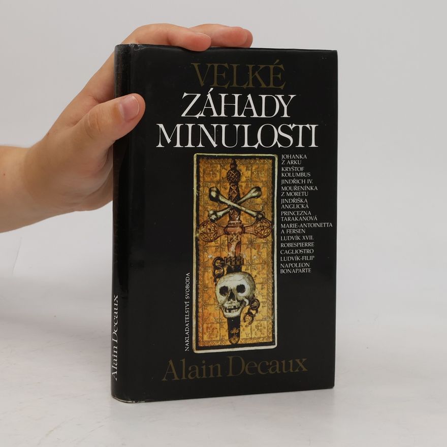 Alain Decaux Velké záhady minulosti