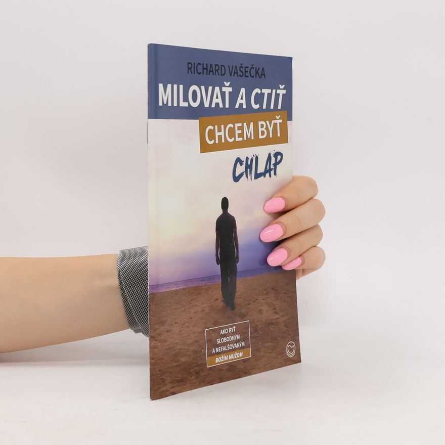 Richard Vašečka Milovať a ctiť. Chcem byť chlap