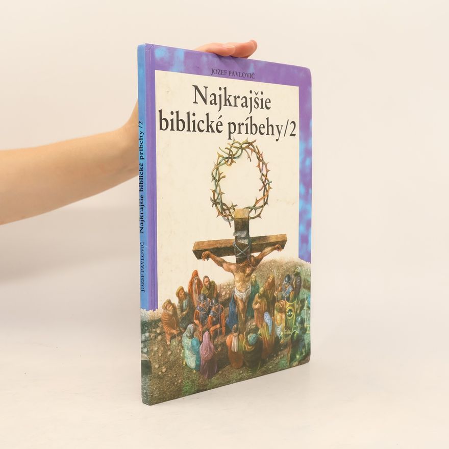Jozef Pavlovič Najkrajšie biblické príbehy 2 : Nový zákon