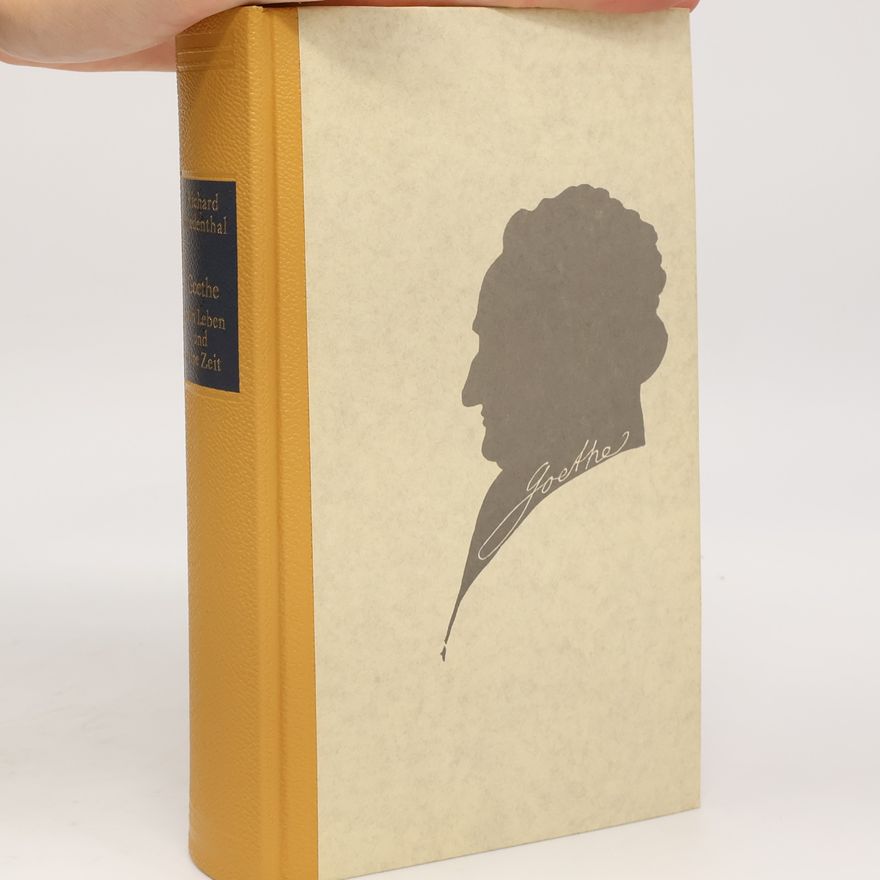 Richard Friedenthal Goethe. Sein leben und seine Zeit