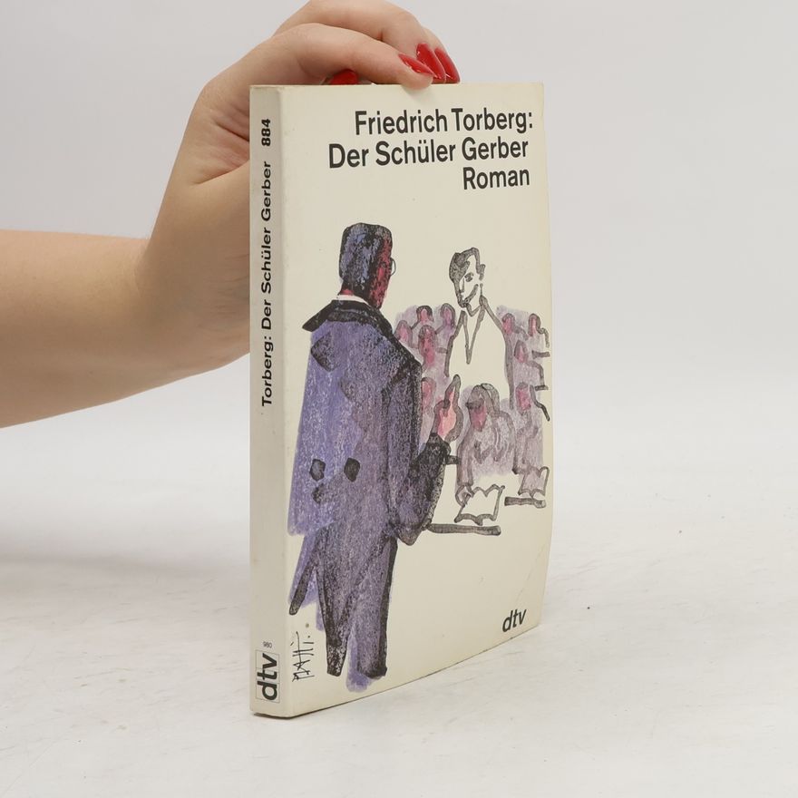 Friedrich Torberg Der Schüler Gerber : Roman