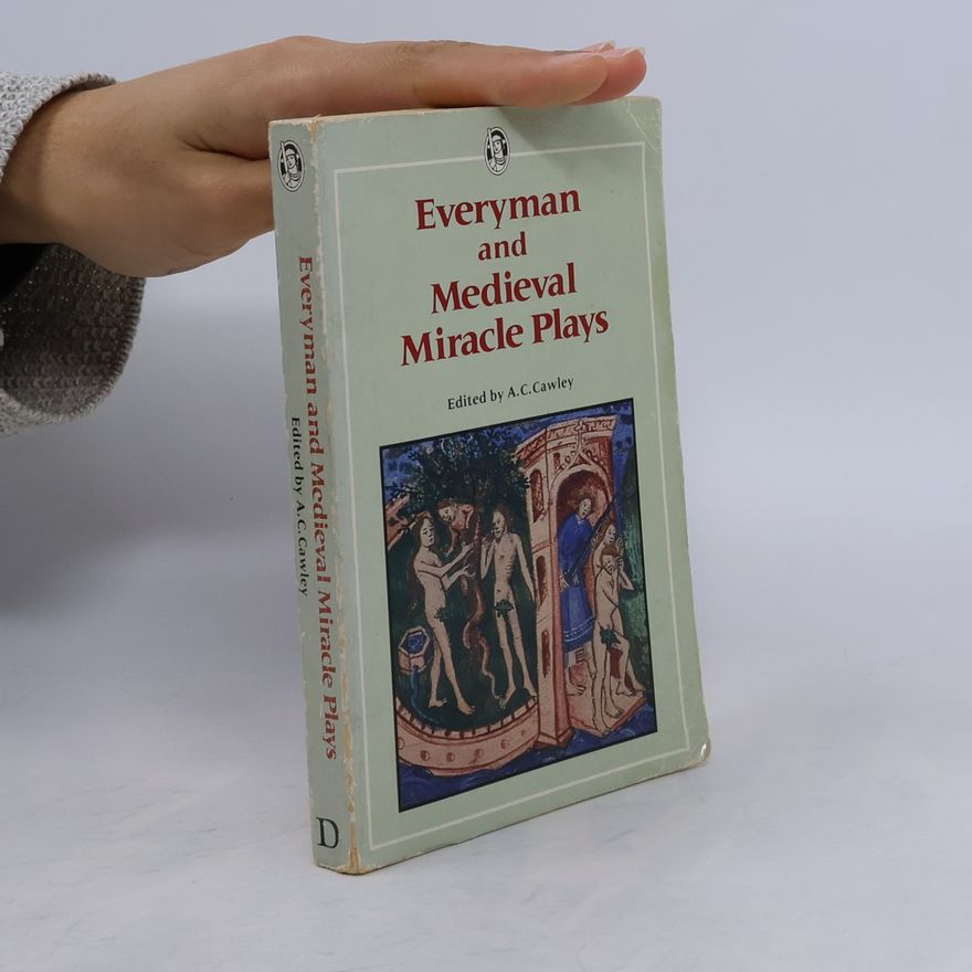 A. C. Cawley Everyman and Medieval Miracle Plays
