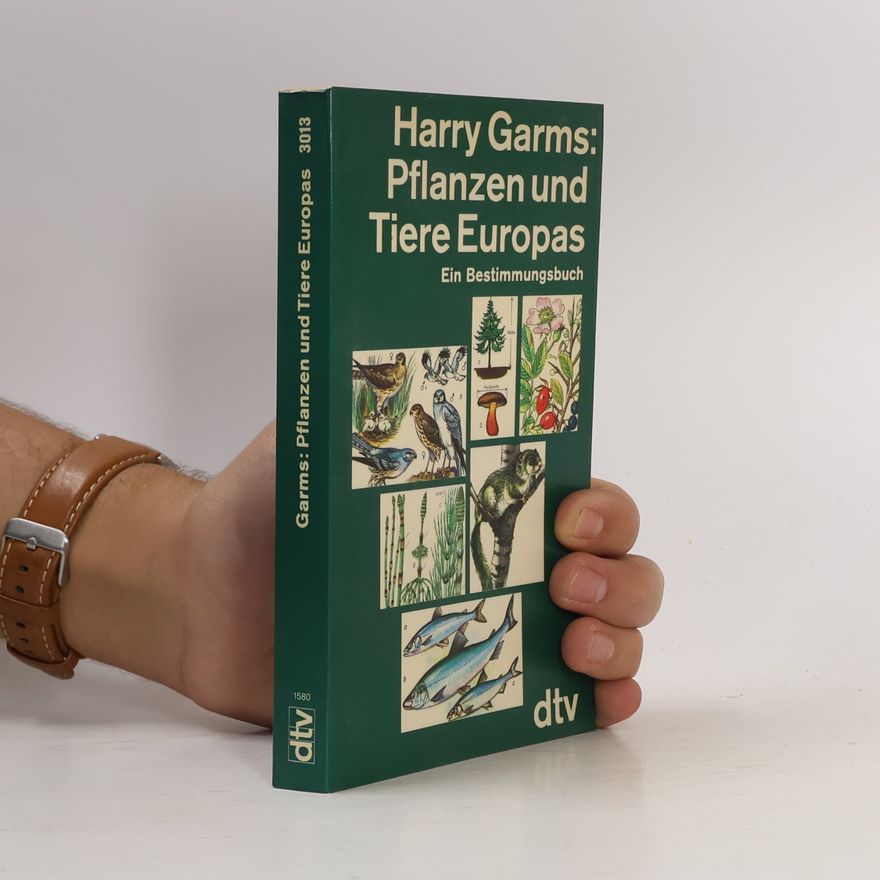 Harry Garms Pflanzen und Tiere Europas