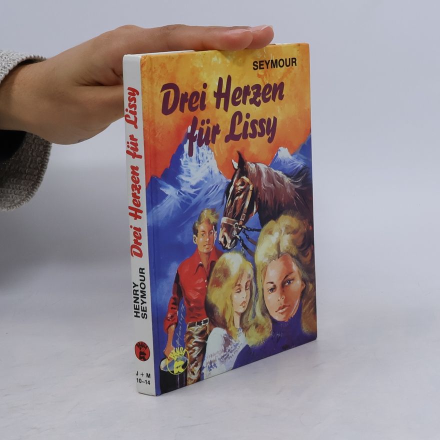 Henry Seymour Drei Herzen für Lissy