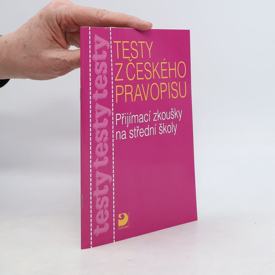 Marie Krejčová Testy z českého pravopisu. Přijímací zkoušky na střední školy.