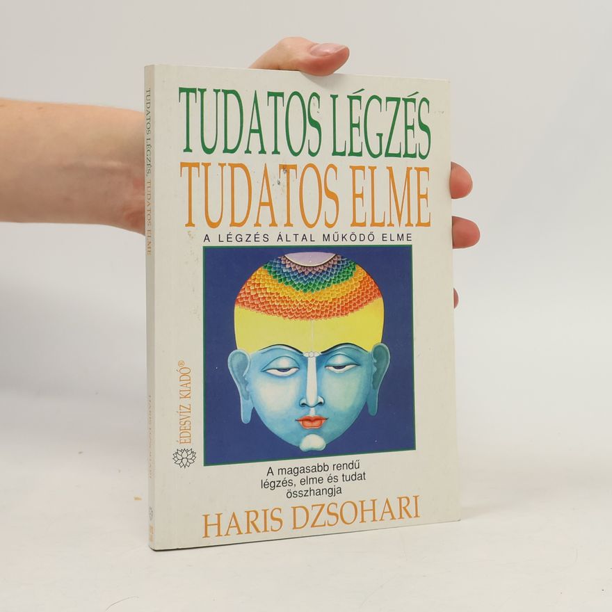 Haris Dzsohari Tudatos légzés, tudatos elme