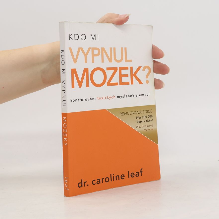 Karla Koseva Kdo mi vypnul mozek? Kontrolování toxických myšlenek a emocí