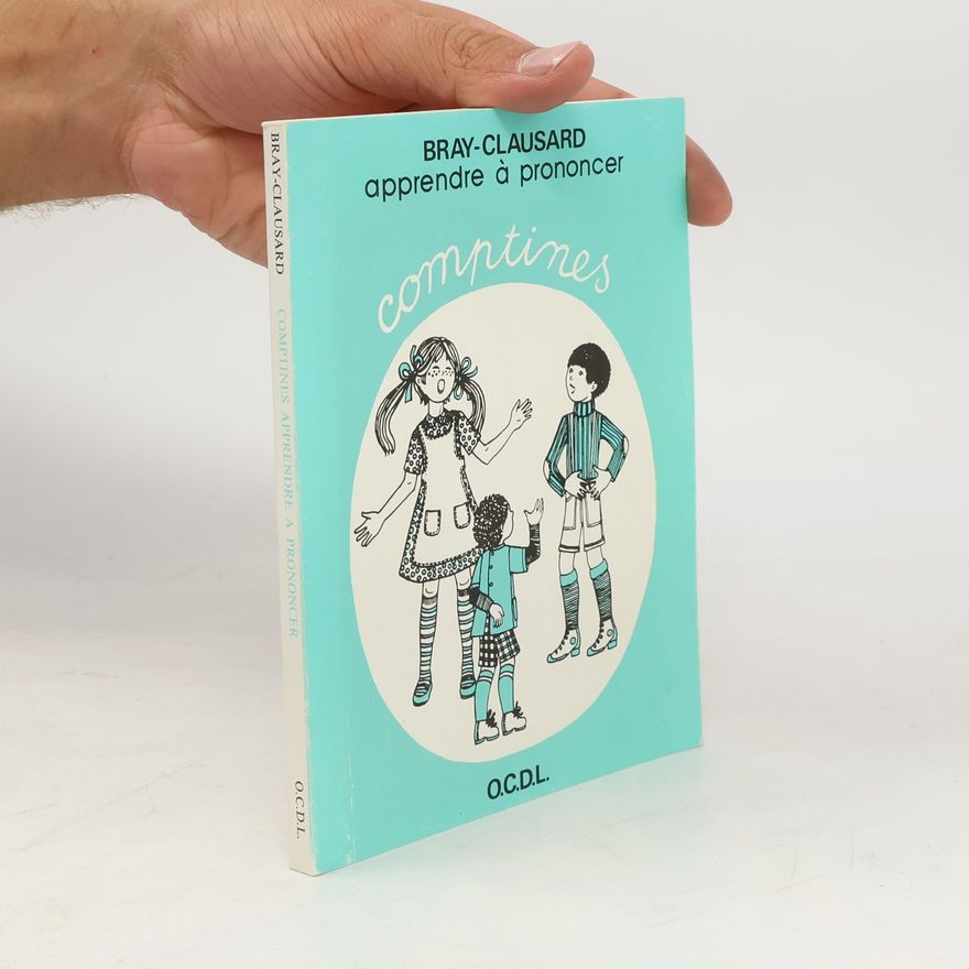 Bray-Clausard Comptines pour apprendre à prononcer