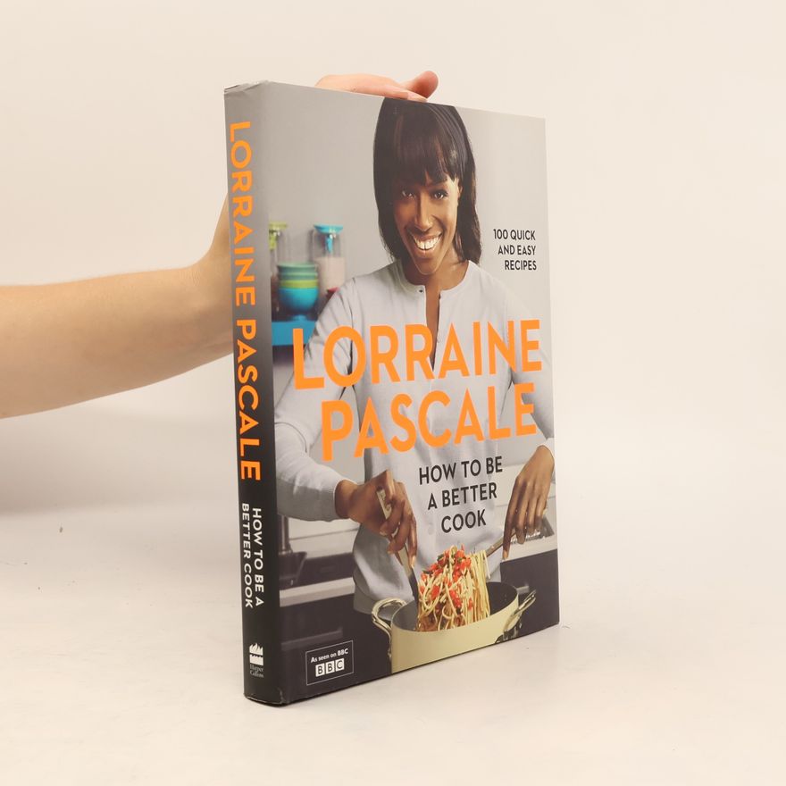 Lorraine Pascale How to Be Better Cook