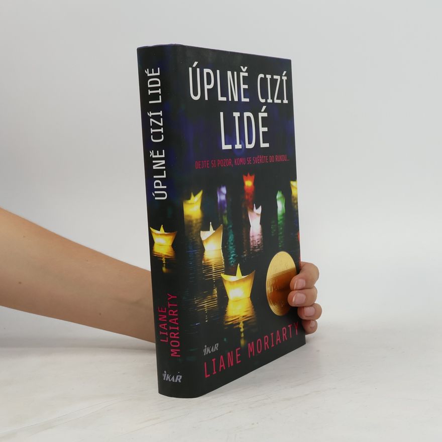 Liane Moriarty Úplně cizí lidé
