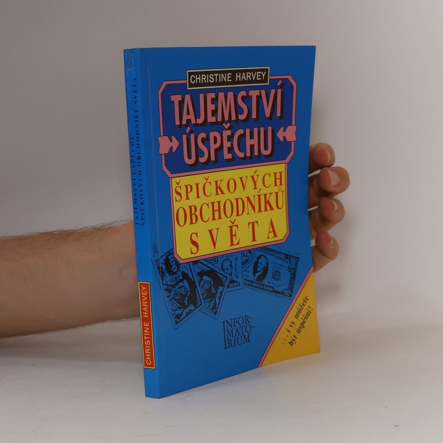 Christine Harvey Tajemství úspěchu špičkových obchodníků světa