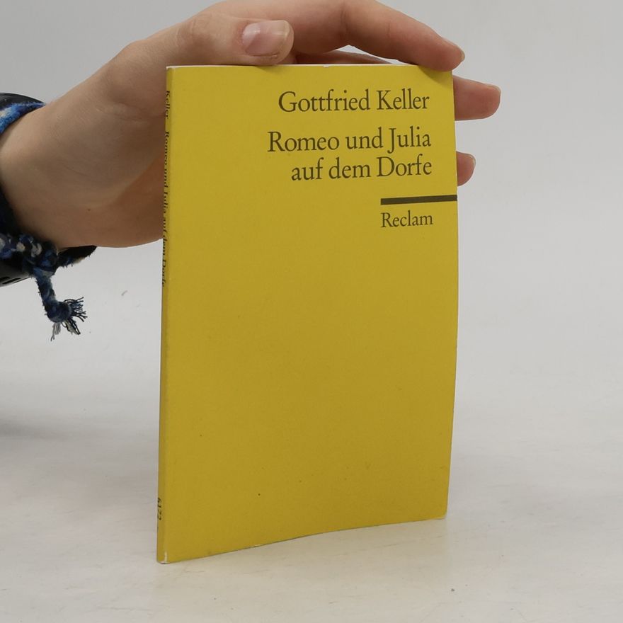 Gottfried Keller Romeo und Julia auf dem Dorfe