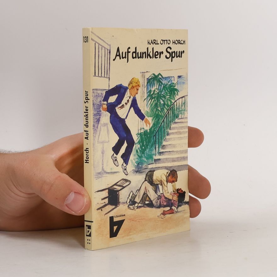 Karl Otto Horch Auf dunkler Spur