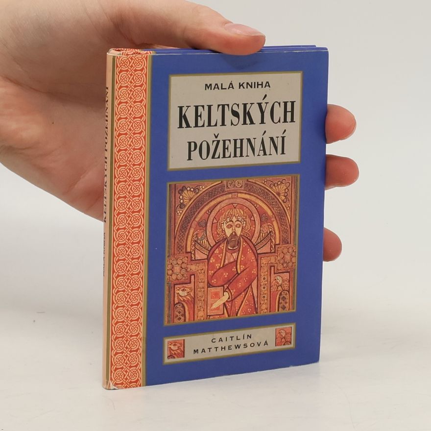 Caitlin Matthews Malá kniha keltských požehnání