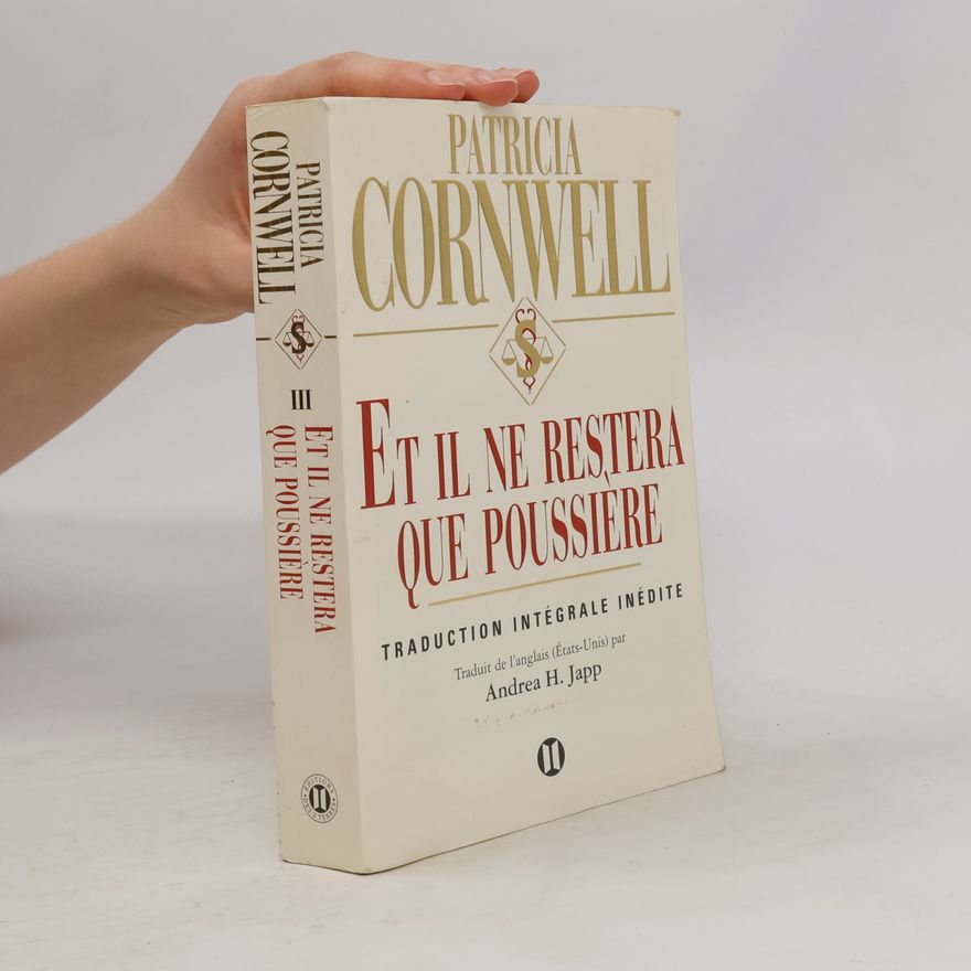 Patricia Cornwell Et il ne restera que poussière