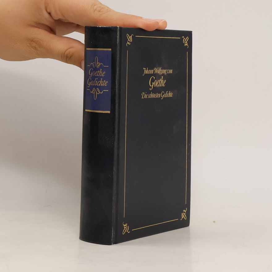 Johann Wolfgang von Goethe Die schönsten Gedichte