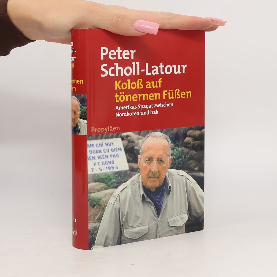 Peter Scholl-Latour Koloß auf tönernen Füßen