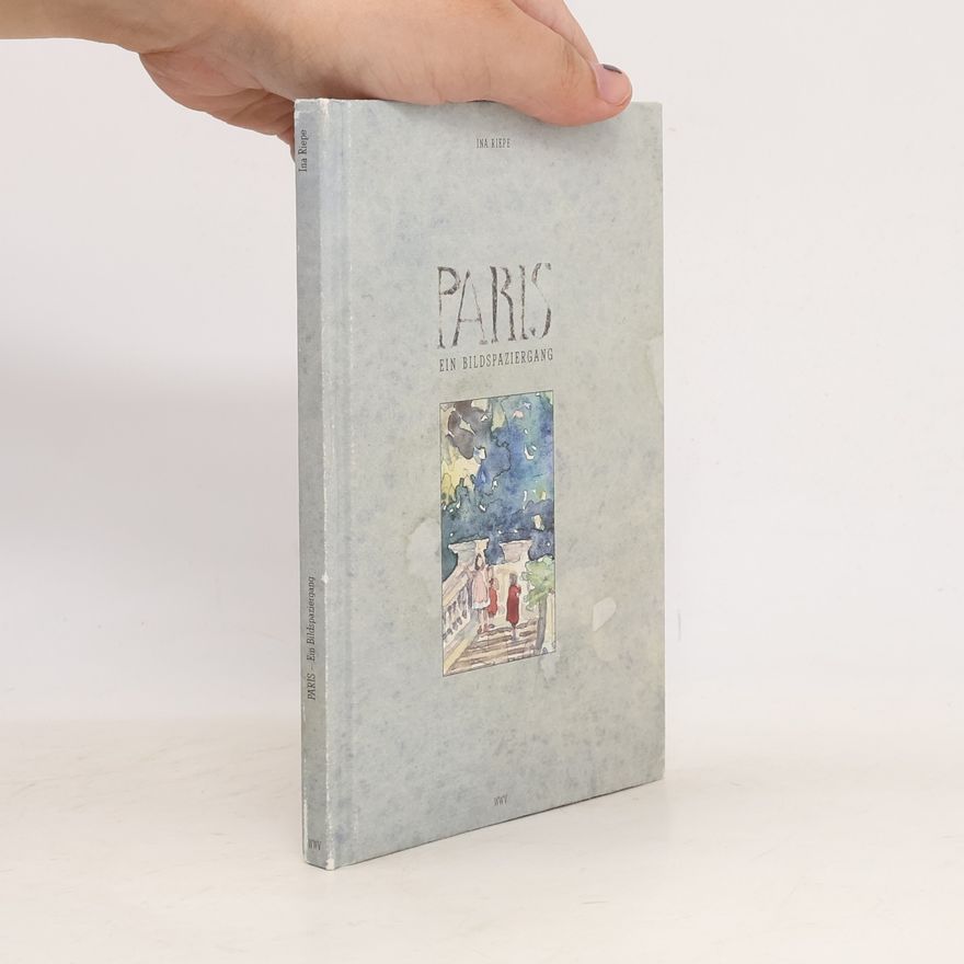 Ina Riepe Paris - ein Bildspaziergang