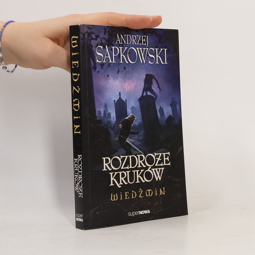 Andrzej Sapkowski Wiedźmin. Rozdroże kruków