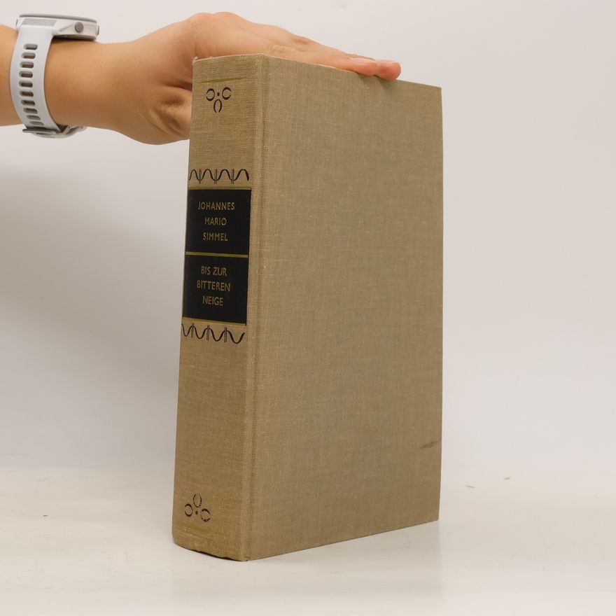 Johannes Mario Simmel Bis zur bitteren Neige
