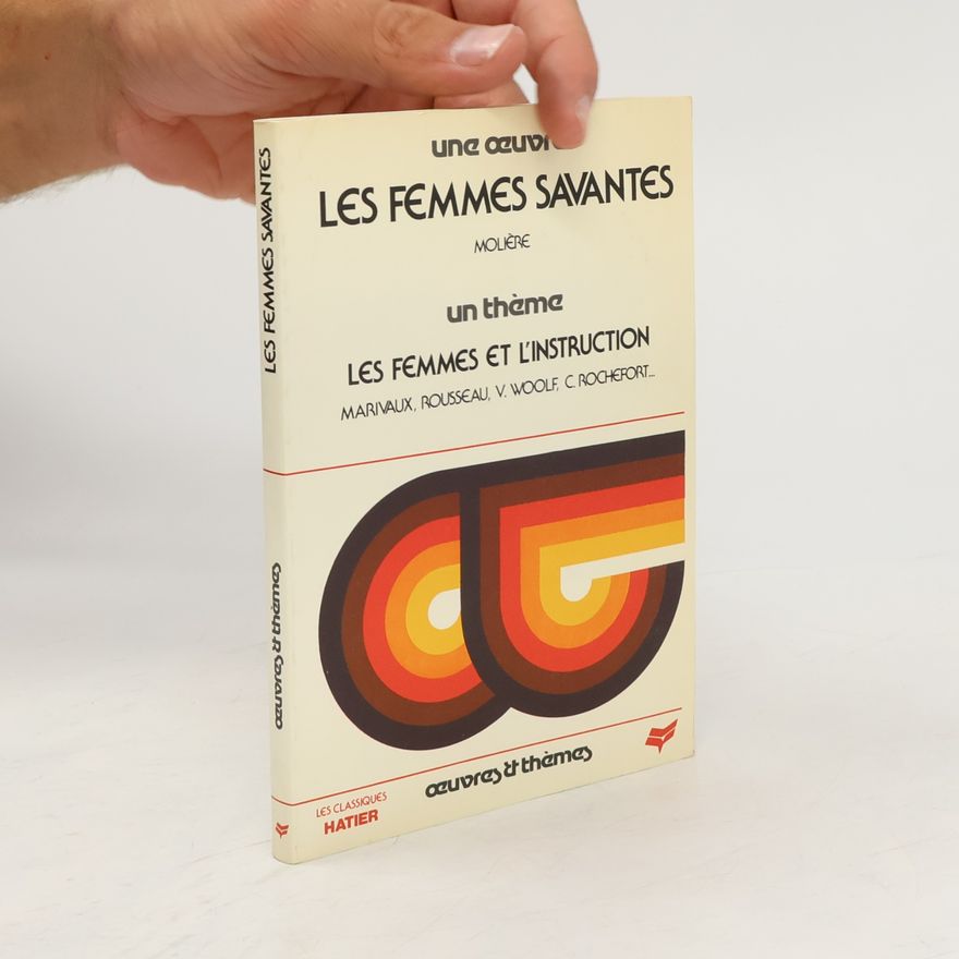 Marivaux Œuvres & Thèmes - 1: Les femmes savantes