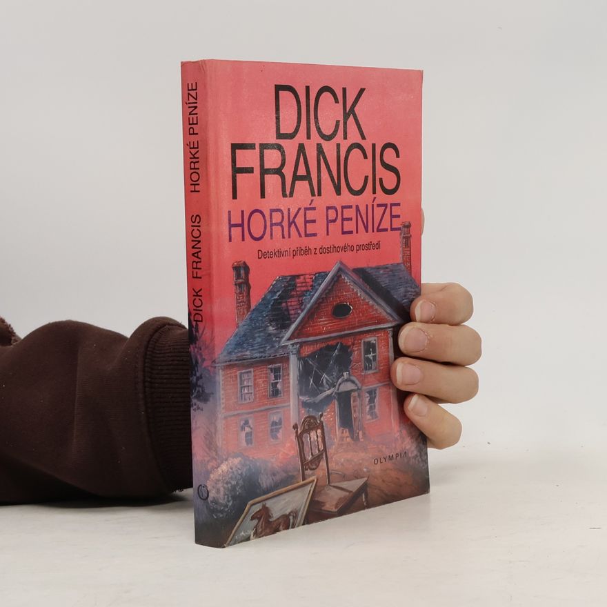 Dick Francis Horké peníze