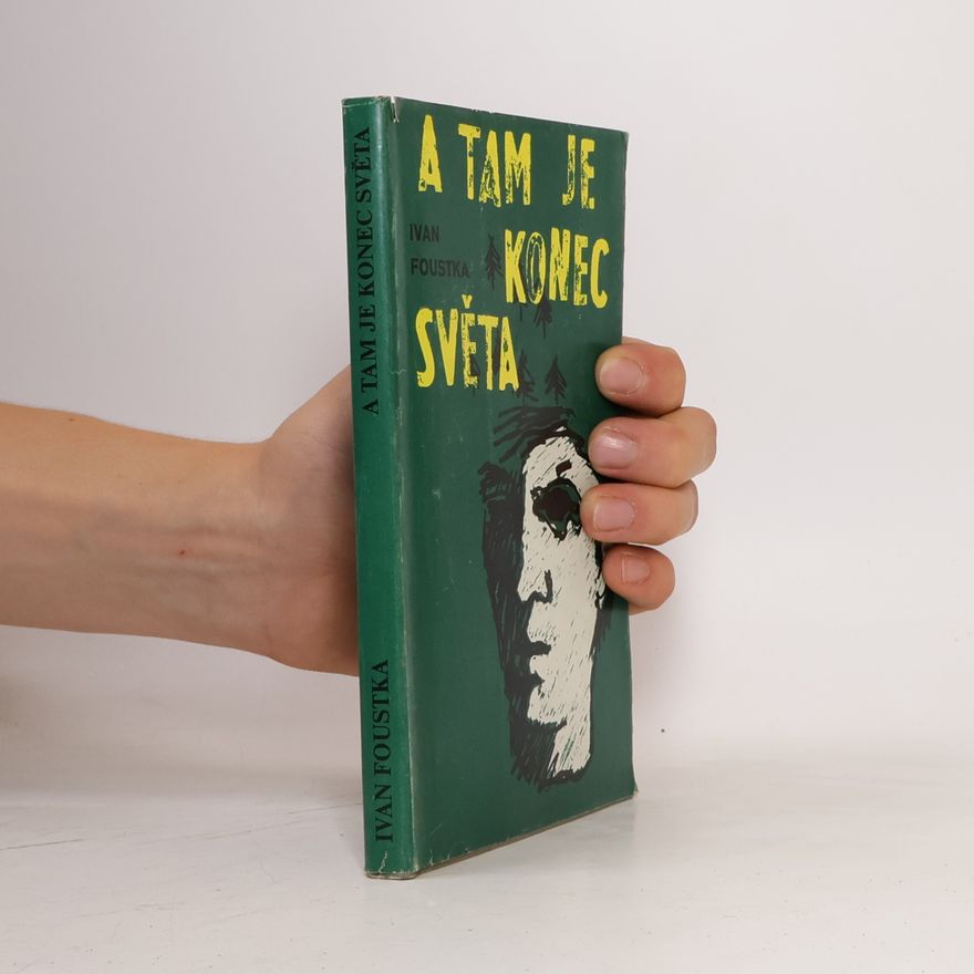 Ivan Foustka A tam je konec světa