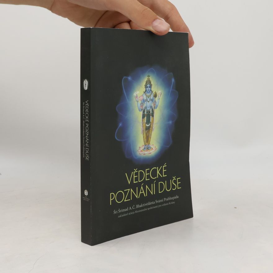 A. C. Bhaktivedanta Swami Prabhupada Vědecké poznání duše