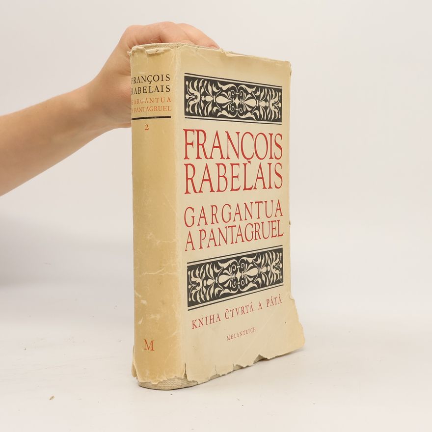 François Rabelais Gargantua a Pantagruel. Kniha čtvrtá a pátá