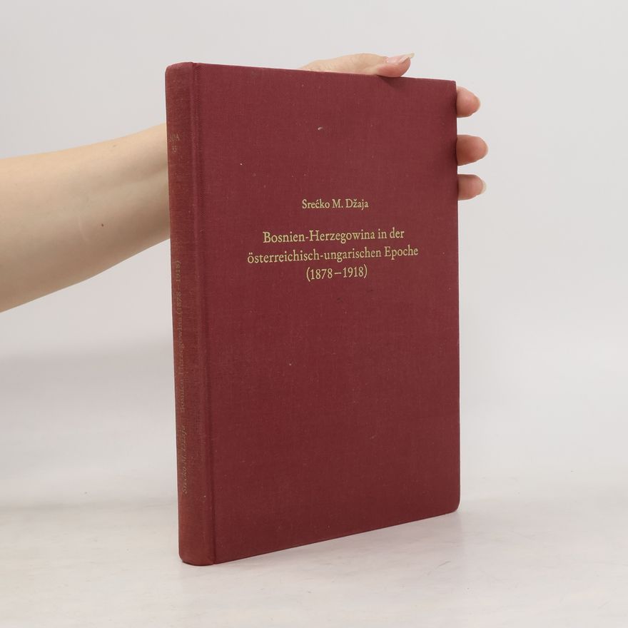 Srec ko Matko ǅaja Bosnien-Herzegowina in der österreichisch-ungarischen Epoche (1878 - 1918)