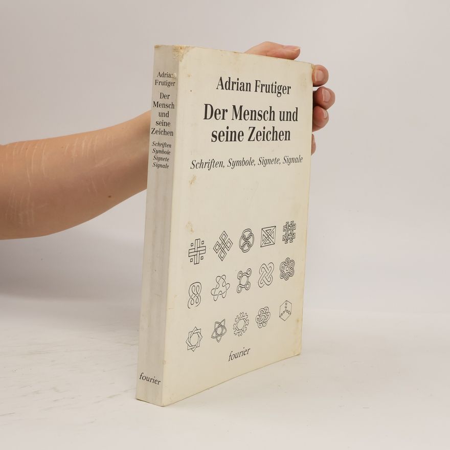 Adrian Frutiger Der Mensch und seine Zeichen