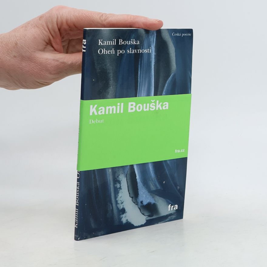 Kamil Bouška Oheň po slavnosti